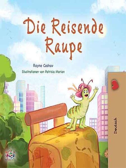 Title details for Die reisende Raupe by Rayne Coshav - Available